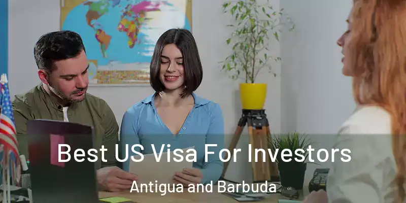  Best US Visa For Investors Antigua and Barbuda