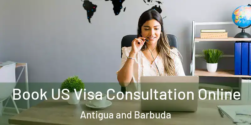  Book US Visa Consultation Online Antigua and Barbuda