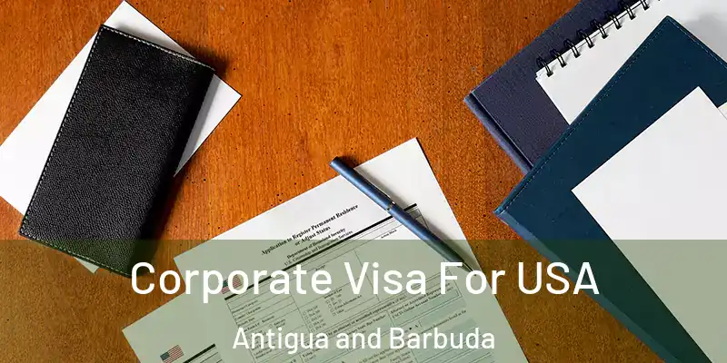  Corporate Visa For USA Antigua and Barbuda