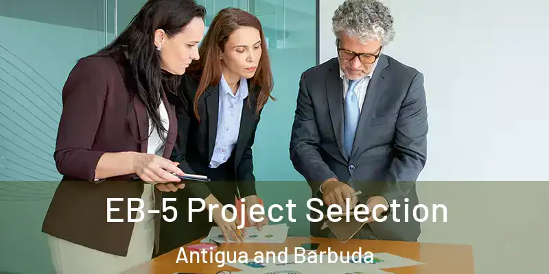  EB-5 Project Selection Antigua and Barbuda