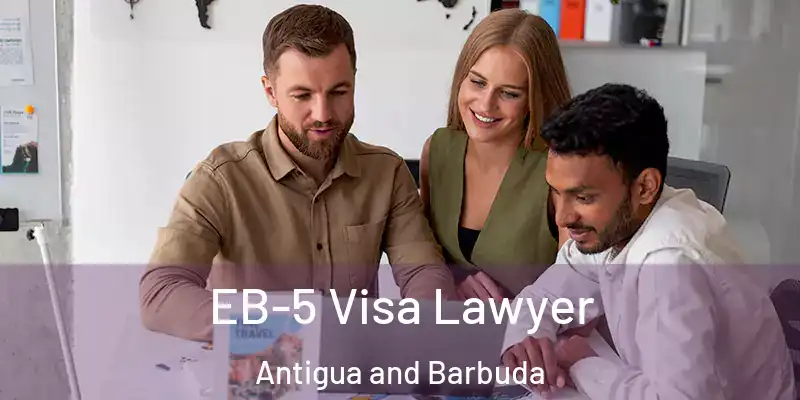  EB-5 Visa Lawyer Antigua and Barbuda