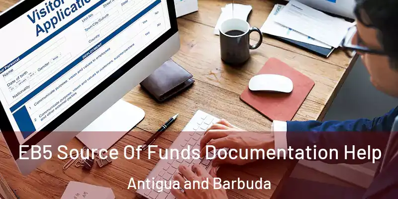  EB5 Source Of Funds Documentation Help Antigua and Barbuda