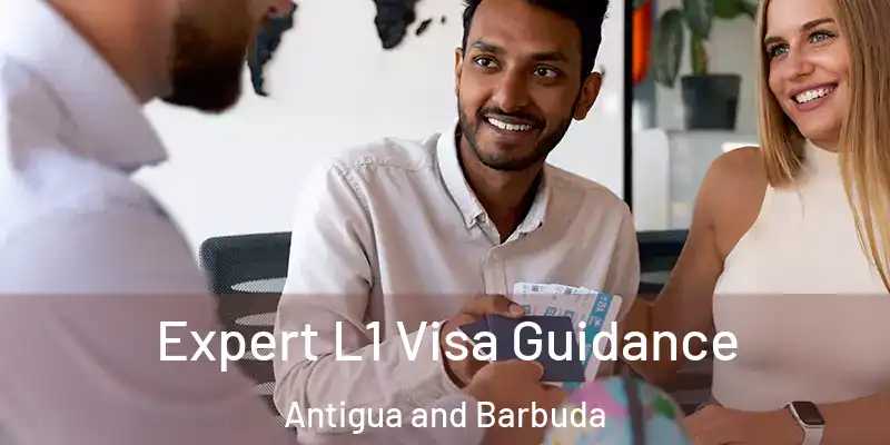  Expert L1 Visa Guidance Antigua and Barbuda