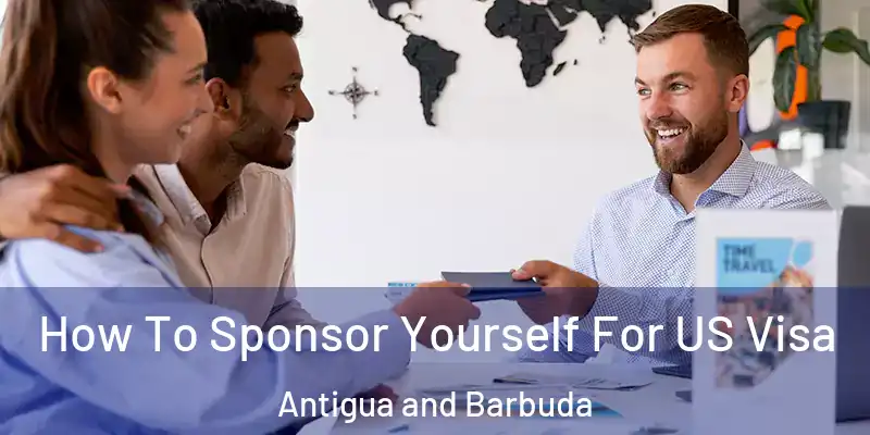  How To Sponsor Yourself For US Visa Antigua and Barbuda