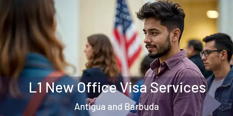  L1 New Office Visa Services Antigua and Barbuda