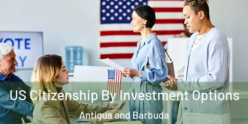  US Citizenship By Investment Options Antigua and Barbuda