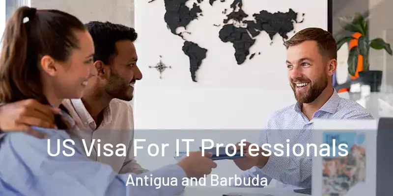  US Visa For IT Professionals Antigua and Barbuda