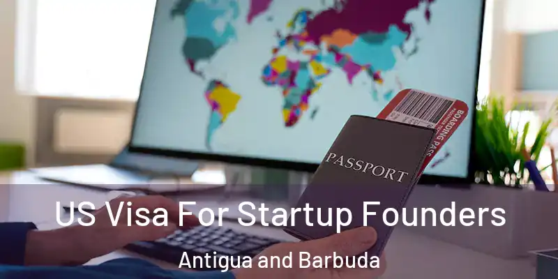  US Visa For Startup Founders Antigua and Barbuda