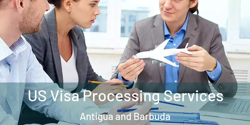  US Visa Processing Services Antigua and Barbuda