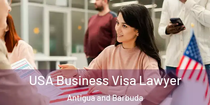  USA Business Visa Lawyer Antigua and Barbuda